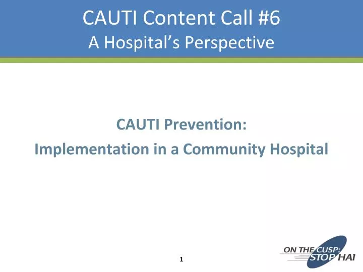 cauti content call 6 a hospital s perspective