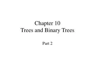 Chapter 10 Trees and Binary Trees