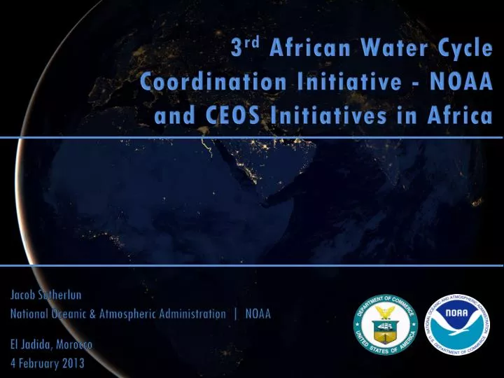 3 rd african water cycle coordination initiative noaa and ceos initiatives in africa
