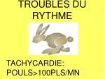 TROUBLES DU RYTHME - slide 1