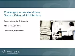 Challenges in process driven Service Oriented Architecture