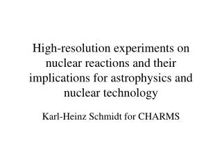 Karl-Heinz Schmidt for CHARMS