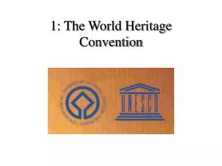 1: The World Heritage Convention