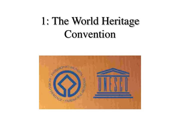 1 the world heritage convention