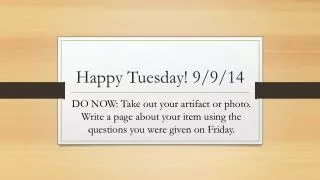 Happy Tuesday! 9/9/14