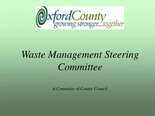 Waste Management Steering Committee A Committee of County Council