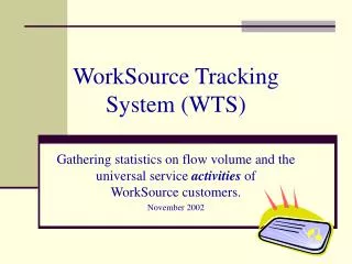 WorkSource Tracking System (WTS)