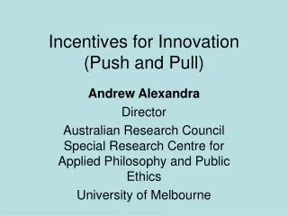 Incentives for Innovation (Push and Pull)