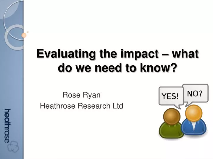 evaluating the impact what do we need to know