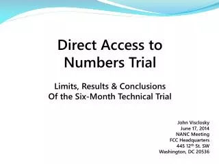 Direct Access to Numbers Trial Limits, Results &amp; Conclusions Of the Six-Month Technical Trial