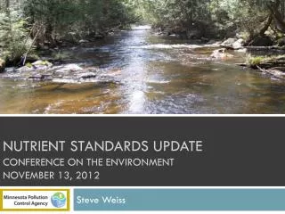 Nutrient Standards Update Conference on the Environment November 13, 2012