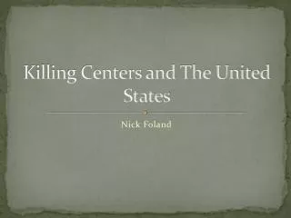 Killing Centers and The United States