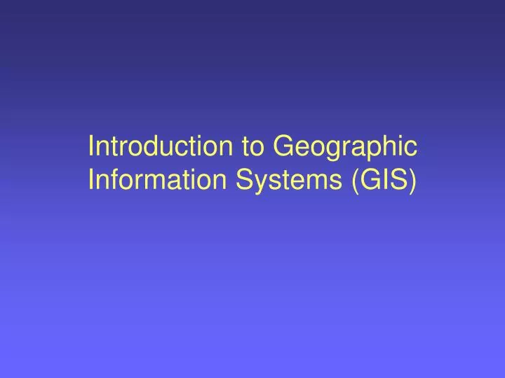 introduction to geographic information systems gis