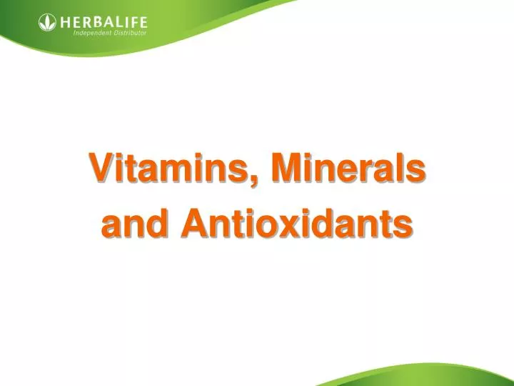 vitamins minerals and antioxidants