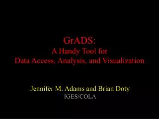 GrADS: A Handy Tool for Data Access, Analysis, and Visualization