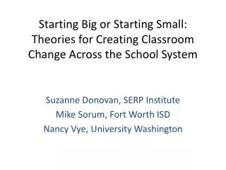 Starting Big or Starting Small: Theories for Creating Classroom Change Across the School System