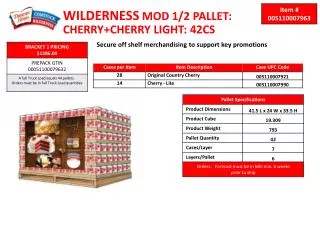 WILDERNESS MOD 1/2 PALLET: CHERRY+CHERRY LIGHT: 42CS