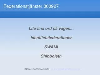 lite fina ord p v gen identitetsfederationer swami shibboleth