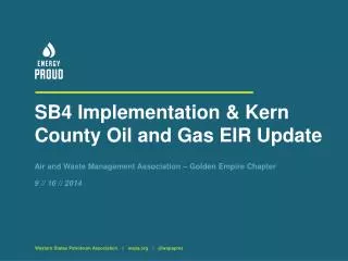 SB4 Implementation &amp; Kern County Oil and Gas EIR Update