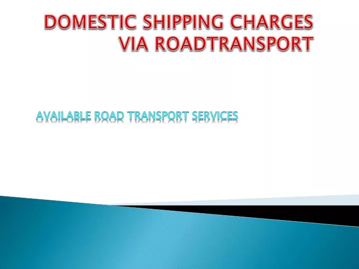 domestic shipping charges via roadtransport