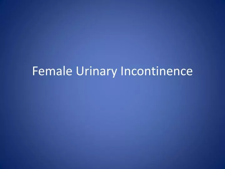 female urinary incontinence