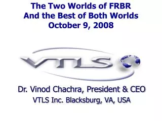 The Two Worlds of FRBR And the Best of Both Worlds October 9, 2008