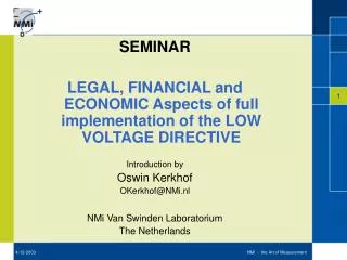 SEMINAR LEGAL, FINANCIAL and ECONOMIC Aspects of full implementation of the LOW VOLTAGE DIRECTIVE