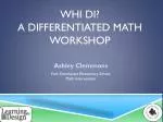 Whi DI? A Differentiated Math Workshop - slide 1