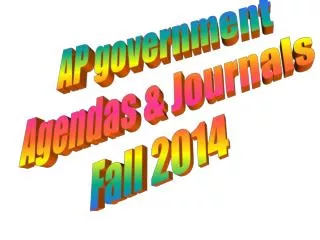 AP government Agendas &amp; Journals Fall 2014