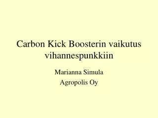 carbon kick boosterin vaikutus vihannespunkkiin