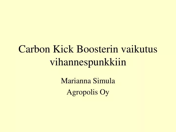 carbon kick boosterin vaikutus vihannespunkkiin