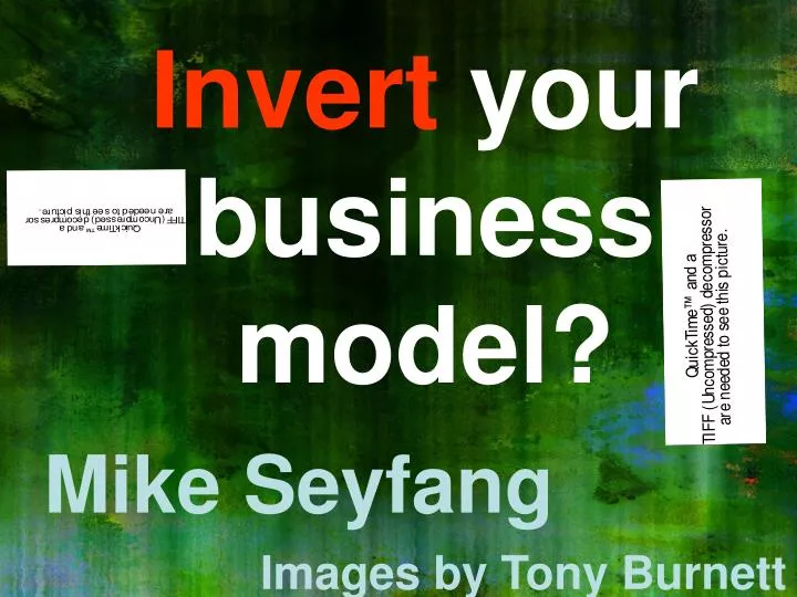 invert your business model
