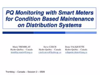 PQ Monitoring with Smart Meters for Condition Based Maintenance on Distribution Systems