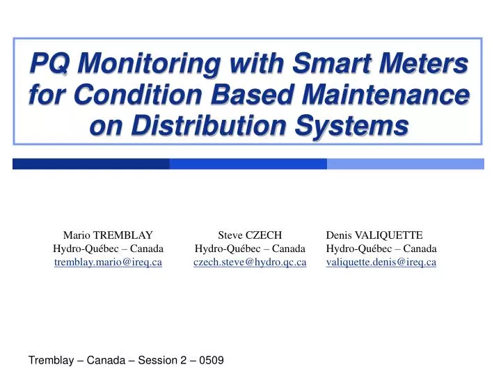 pq monitoring with smart meters for condition based maintenance on distribution systems