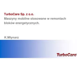 turbocare sp z o o maszyny mobilne stosowane w remontach blok w energetycznych