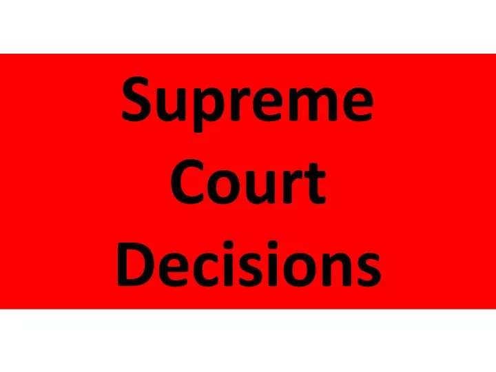 PPT Supreme Court Decisions PowerPoint Presentation free download