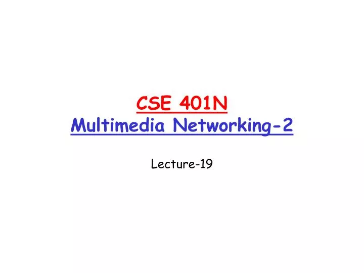cse 401n multimedia networking 2