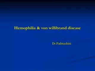 Hemophilia &amp; von willibrand disease