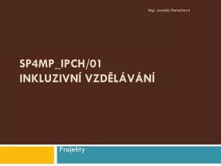 sp4mp ipch 01 inkluzivn vzd l v n