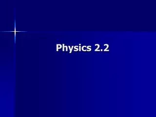 Physics 2.2