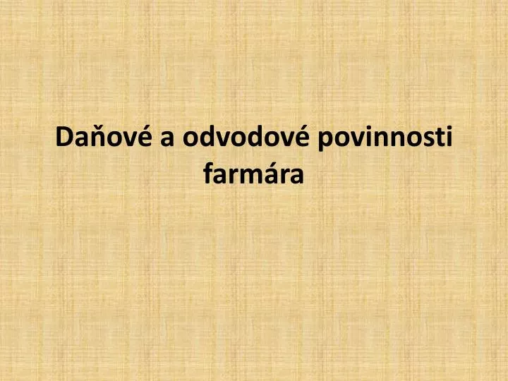 da ov a odvodov povinnosti farm ra