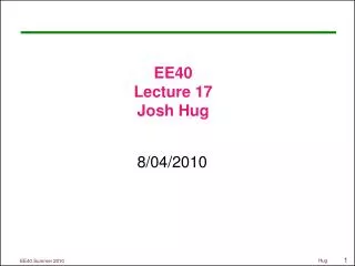 EE40 Lecture 17 Josh Hug