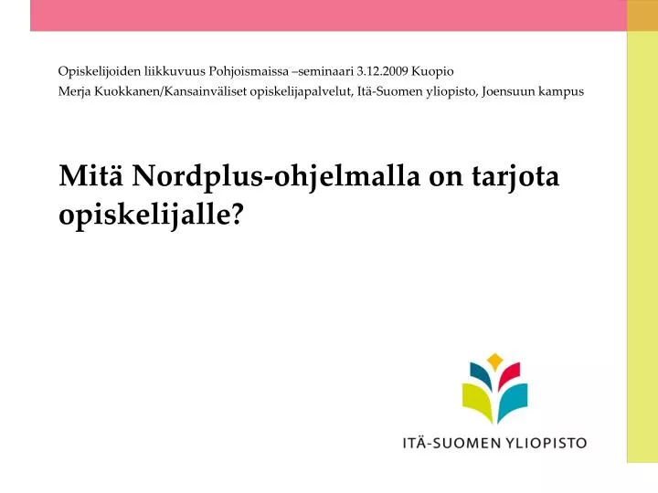 mit nordplus ohjelmalla on tarjota opiskelijalle