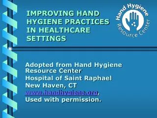 IMPROVING HAND HYGIENE PRACTICES IN HEALTHCARE SETTINGS
