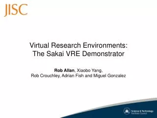 Virtual Research Environments: The Sakai VRE Demonstrator