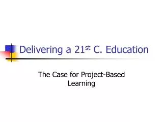 Delivering a 21 st C. Education