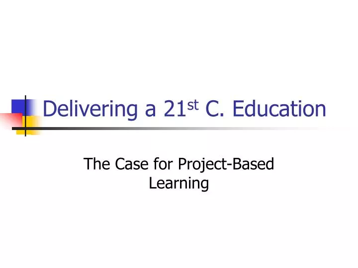 delivering a 21 st c education