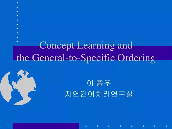 concept learning and the general to specific ordering