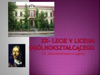 xx lecie v liceum og lnokszta c cego