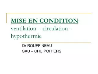 mise en condition ventilation circulation hypothermie
